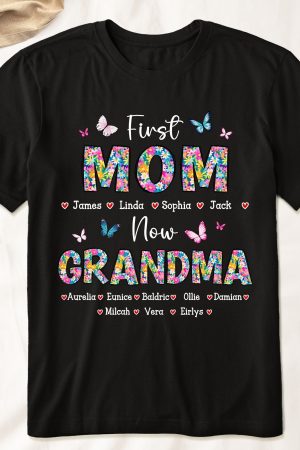 First Mom Now Grandma Floral - PersonalizedOne Size Shirt Gift For Mom - Gift For Mom - Gift For Grandma