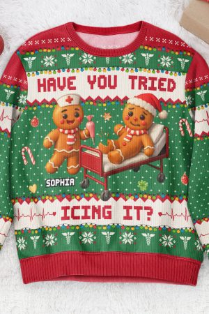 Have You Tried Icing It - Nurse Christmas Gift - Personalized Ugly Sweater
