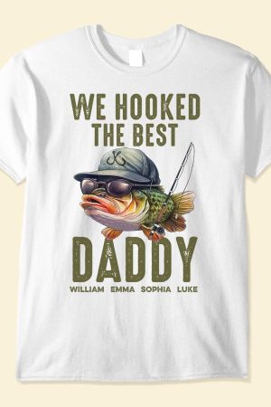 We Hooked The Best Dad, Grandpa, Papa - PersonalizedOne Size Shirt Father's Day
