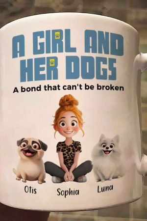 A Girl & Her Dogs Has Unbreakable Bond - Personalized Mug - Gift For Daughter