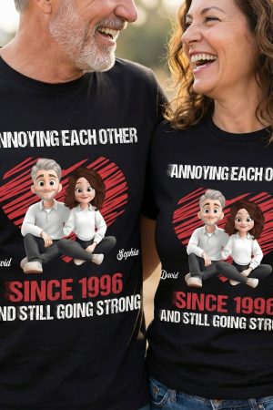 Annoying Each Other Since & Still Going Strong New Version - Personalized Couple Matching Shirts