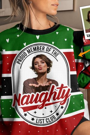 Proud Member Of The Naughty List - Personalized Photo Ugly Sweater